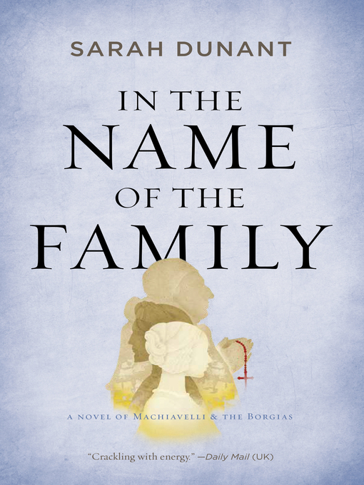 Title details for In the Name of the Family by Sarah Dunant - Available